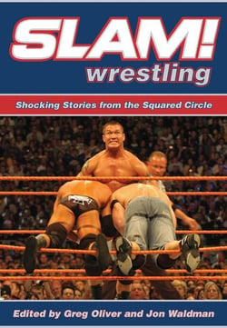 Slam! Wrestling - Shocking Stories from the Squared Circle