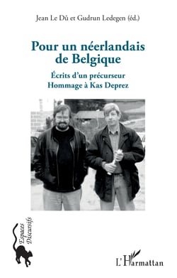 Pour un néerlandais de Belgique - Écrits d'un précurseur - Hommage à Kas Deprez