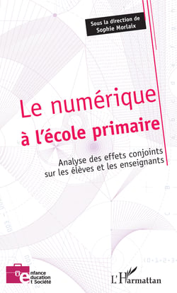 Le numérique à l'école primaire - Analyse des effets conjoints sur les élèves et les enseignants