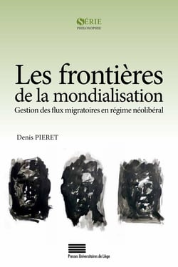 Les frontières de la mondialisation - Gestion des flux migratoires en régime néolibéral