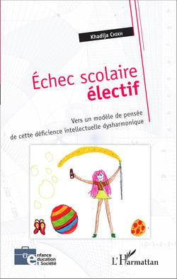 Échec scolaire électif - Vers un modèle de pensée de cette déficience intellectuelle dysharmonique