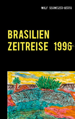 Brasilien Zeitreise 1996 - Viagem no Brazil