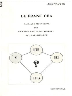 Le Franc CFA face aux mutations des grandes unités de compte : Dollar-DTS-ECU
