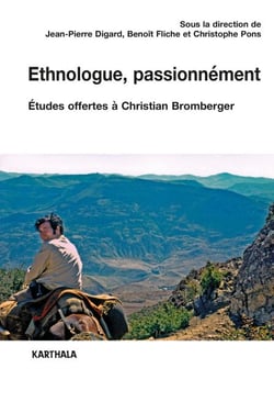 Ethnologue, passionnément - Etudes offertes à Christian Bromberger