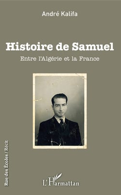 Histoire de Samuel - Entre l'Algérie et la France