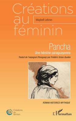 Pancha - Une héroïne paraguayenne - Roman historico-mythique