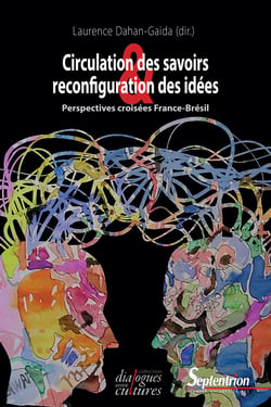 Circulation des savoirs et reconfiguration des idées - Perspectives croisées : France-Brésil
