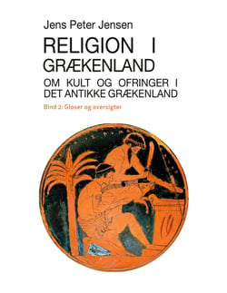 Religion i Grækenland - Om kult og ofringer i det antikke Grækenland - Gloser og oversigter