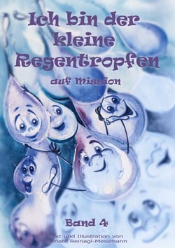 Ich bin der kleine Regentropfen - auf Mission Band 4