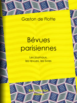 Bévues parisiennes - Les journaux, les revues, les livres