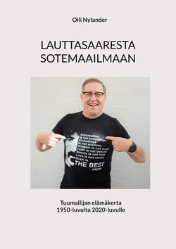 LAUTTASAARESTA SOTEMAAILMAAN - Tuumailijan elämäkerta 1950-luvulta 2020-luvulle