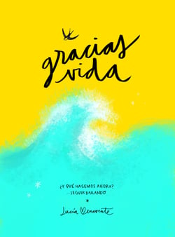 Gracias, vida - ¿Y qué hacemos ahora? Seguir bailando