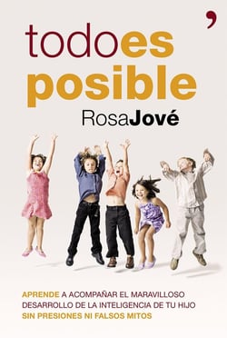 Todo es posible - Aprende a acompañar el maravilloso desarrollo de la inteligencia de tu hijo sin presiones ni falsos mitos