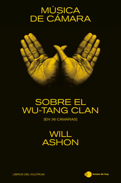 Música de cámara - Sobre el Wu-Tang Clan (en 36 cámaras)