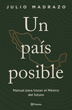 Un país posible - Manual para trazar el México del futuro