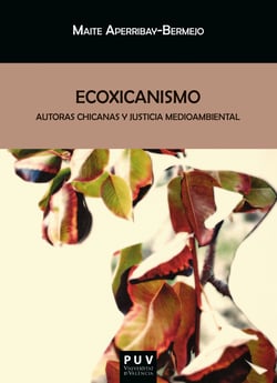 Ecoxicanismo - Autoras chicanas y justicia medioambiental