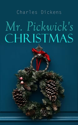 Mr. Pickwick's Christmas - Winter Holiday Adventures at the Manor Farm