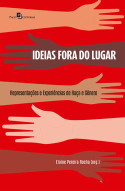 Ideias fora do Lugar - Representações e Experiências de Raça e Gênero