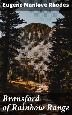 Bransford of Rainbow Range - Originally Published under the title of Bransford in Arcadia, or, The Little Eohippus