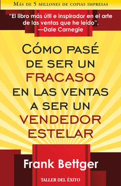 Cómo pasé de ser un fracaso en las ventas a ser un vendedor estelar