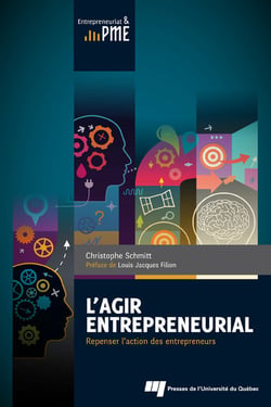 L'agir entrepreneurial - Repenser l'action des entrepreneurs