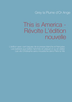 This is America - Révolte L'édition nouvelle - L'édition avec les laquais de la presse blanche et française