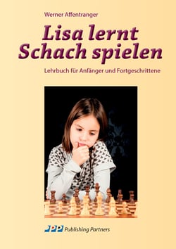 Lisa lernt Schach spielen - Lehrbuch für Anfänger und Fortgeschrittene