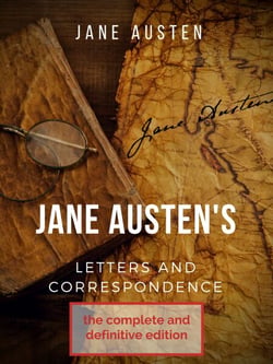 Jane Austen's correspondence and letters - The complete and definitive edition