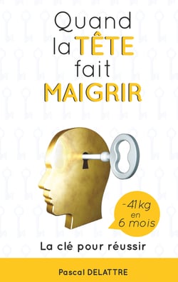 Quand la Tête fait Maigrir - La clé pour réussir