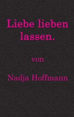 Liebe lieben lassen.