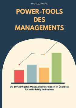 Die Power-Tools des Managements - 50 Managementmethoden für mehr Erfolg im Business