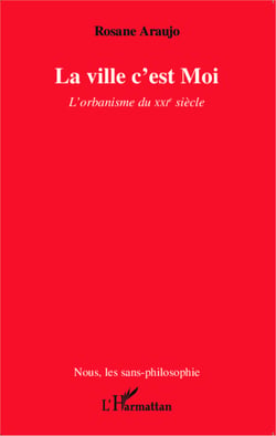 La ville c'est Moi - L'orbanisme du XXIe siècle