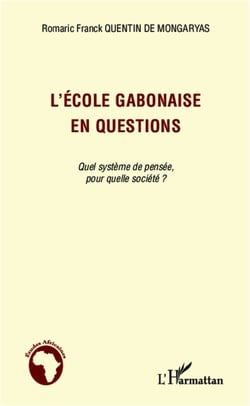 L'école gabonaise en questions - Quel système de pensée, pour quelle société ?