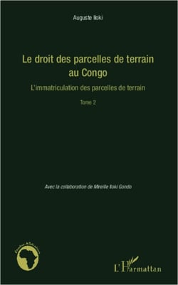 Le droit des parcelles de terrain au Congo (Tome 2) - L'immatriculation des parcelles de terrain