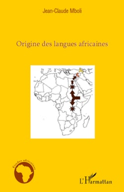 Origine des langues africaines - Essai d'application de la méthode comparative aux langues africaines anciennes et modernes