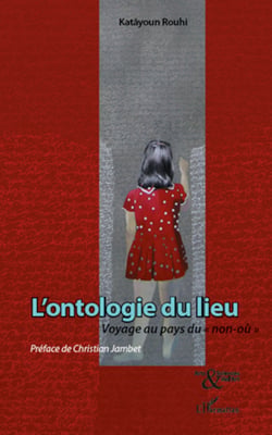 L'ontologie du lieu - Voyage au pays du "non-où"