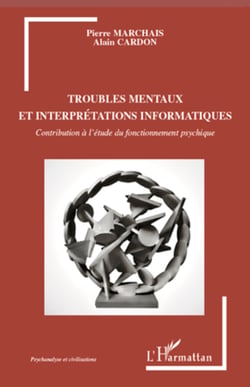 Troubles mentaux et interprétations informatiques - Contribution à l'étude du fonctionnement psychique