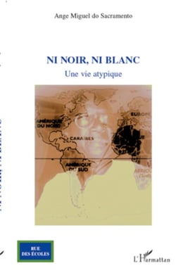 Ni noir, ni blanc - Une vie atypique