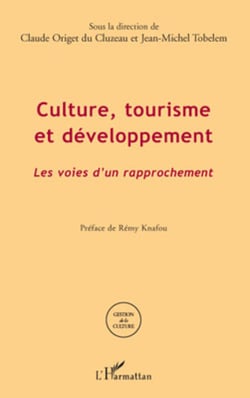 Culture, tourisme et développement - Les voies d'un rapprochement