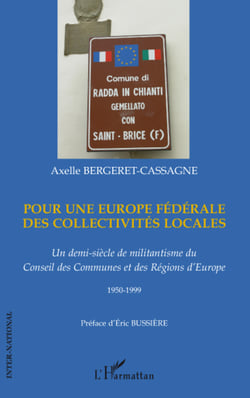 Pour une Europe fédérale des collectivités locales - Un demi-siècle de militantisme du Conseil des Communes et des Régions d'Europe - 1950-1999