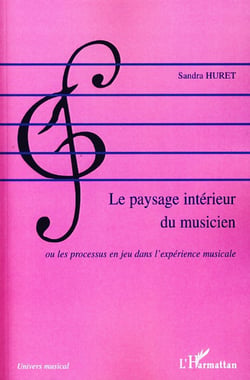 Le paysage intérieur du musicien - Ou le processus en jeu dans l'expérience musicale