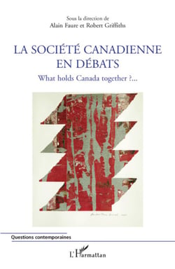 La société canadienne en débats - What holds Canada together