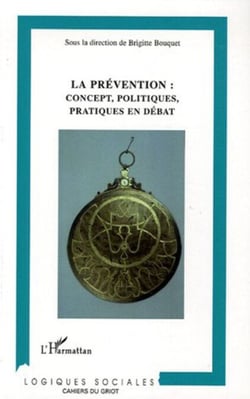 La prévention - Concept, politiques, pratiques en débat