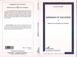 Dérision et vocation - ou Mémoires d'un sociologue de la connaissance