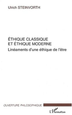 Ethique classique et éthique moderne - Linéaments d'une éthique de l'être