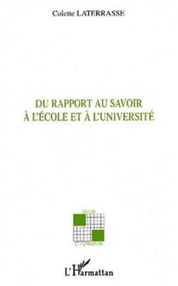 DU RAPPORT AU SAVOIR À L'ÉCOLE ET À L'UNIVERSITÉ