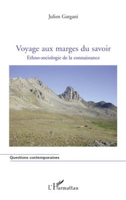 Voyage aux marges du savoir - Ethno-sociologie de la connaissance