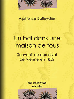 Un bal dans une maison de fous - Souvenir du carnaval de Vienne en 1852