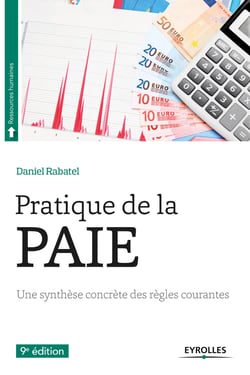Pratique de la paie - Une synthese concrète des règles courantes