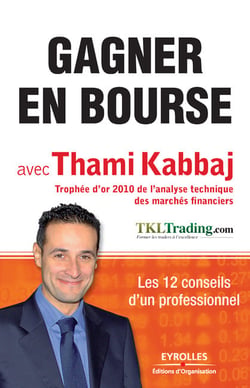 Gagner en bourse avec Thami Kabbaj - Les 12 conseils d'un professionnel